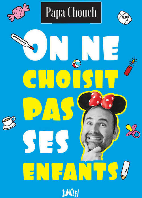 Livrenpoche : On ne choisit pas ses enfants - Papa Chouch - Livre
