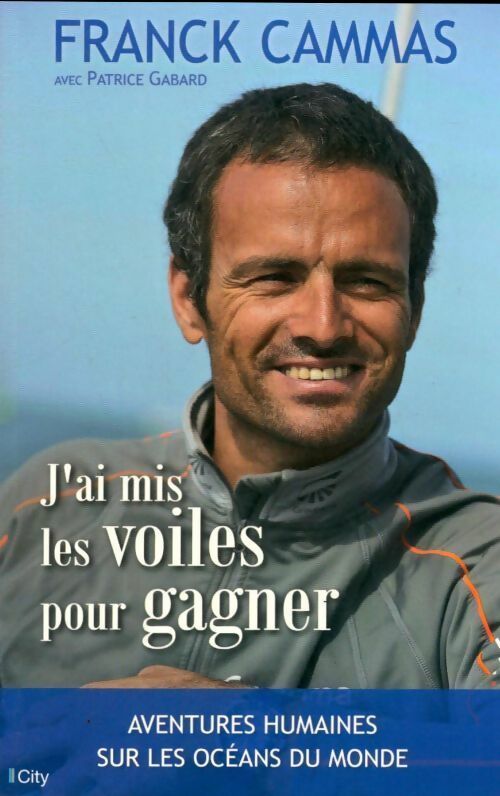 Livrenpoche : J'ai mis les voiles pour gagner - Franck Cammas - Livre