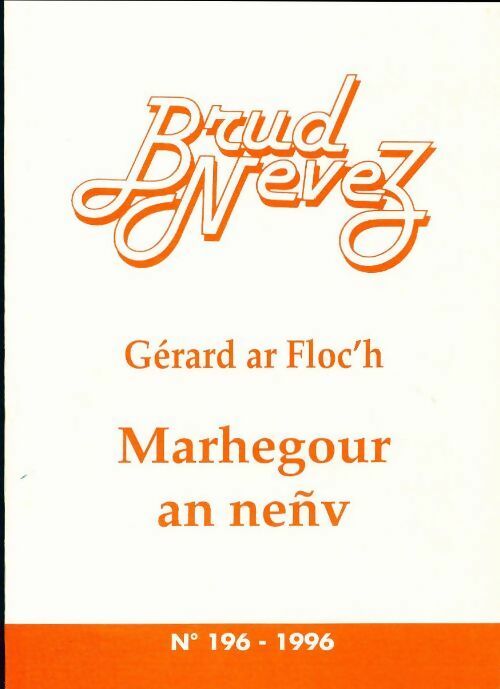 Brud nevez n°196 : Gérard ar floc'h marghegour an nenv - Collectif -  Brud nevez - Livre