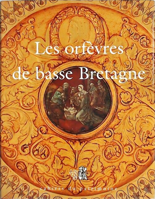 Livrenpoche : Les orfèvres de Basse Bretagne - Yves-Pascal Castel - Livre