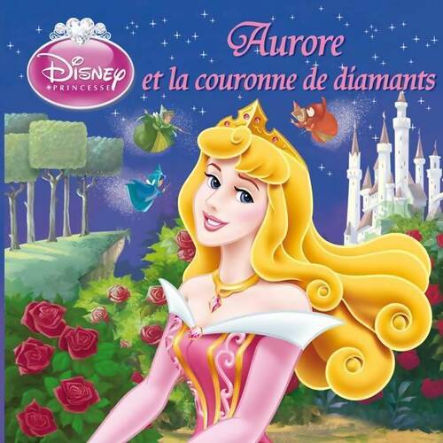 Livrenpoche : Aurore et la couronne de diamants disney monde enchante - Walt Disney - Livre