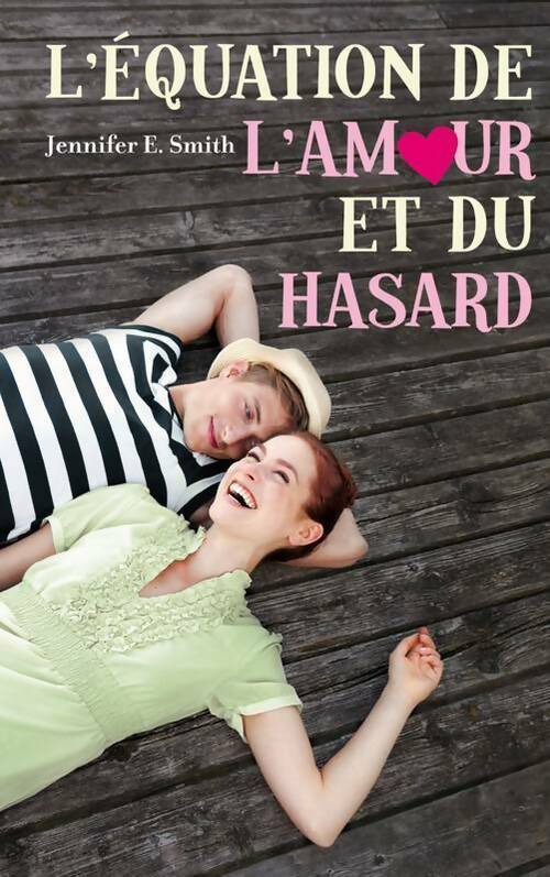 Livrenpoche : L'équation de l'amour et du hasard - Jennifer E. Smith - Livre