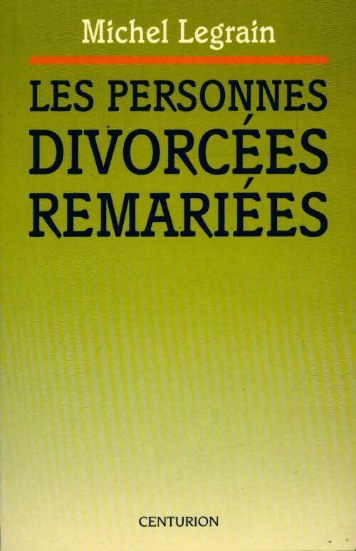 Livrenpoche : Les personnes divorcées remariées. Dossier de réflexion - Michel Legrain - Livre