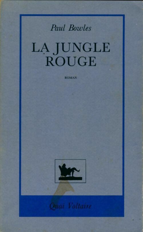 La jungle rouge - Paul Bowles -  Quai Voltaire GF - Livre