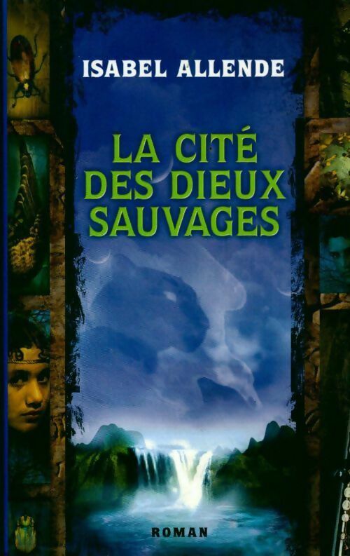 Livrenpoche : La cité des dieux sauvages - Isabel Allende - Livre