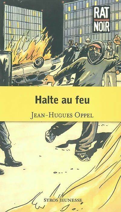 Livrenpoche : Halte au feu - Jean-Hugues Oppel - Livre