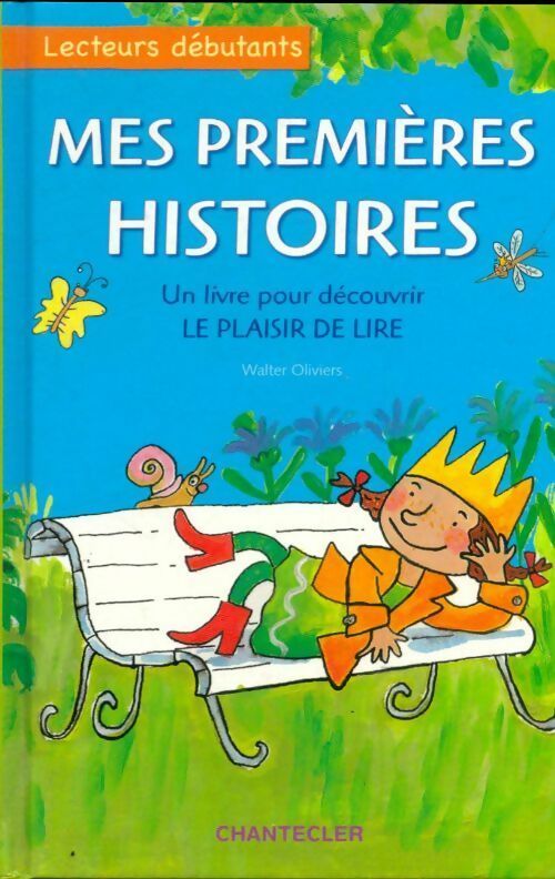 Livrenpoche : Mes premières histoires. Un livre pour découvrir le plaisir de lire - Walter Oliviers - Livre