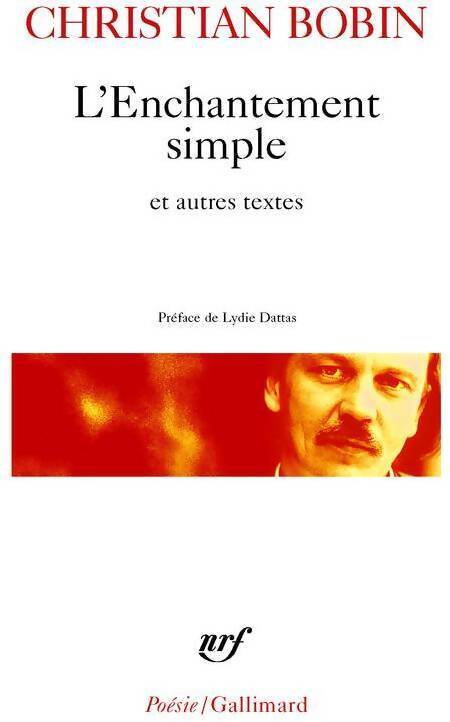 L'enchantement simple et autres textes - Christian Bobin - Livre