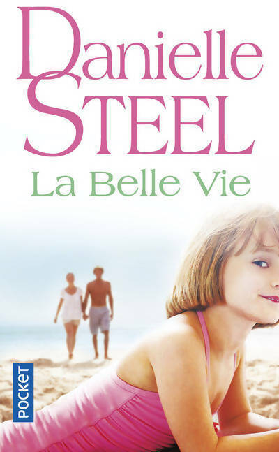 Livrenpoche : La belle vie - Danielle Steel - Livre