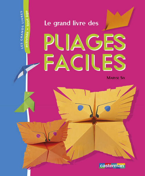 Livrenpoche : Le grand livre des pliages faciles - Maryse Six - Livre