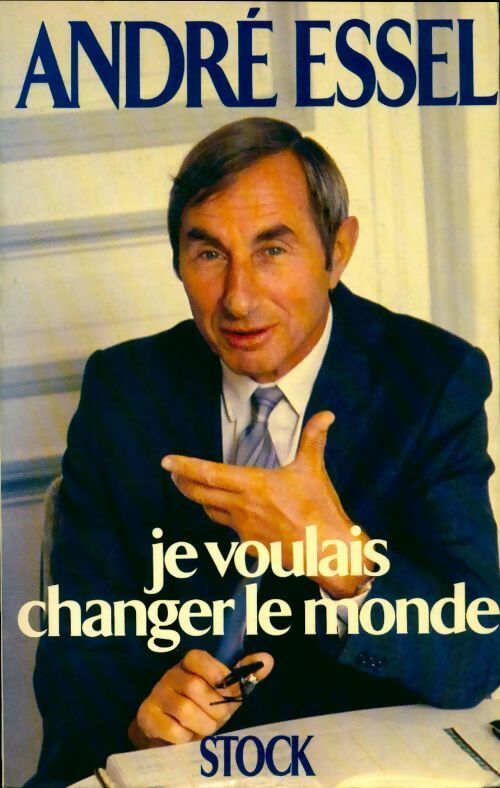 Livrenpoche : Je voulais changer le monde - André Essel - Livre