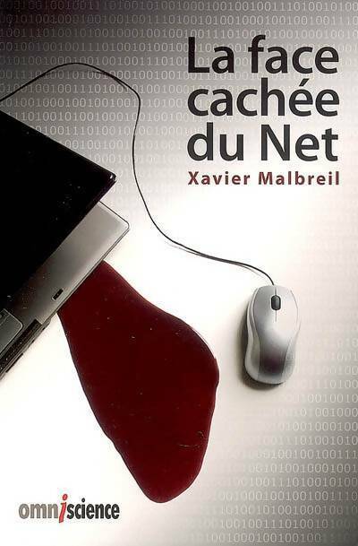 Livrenpoche : La face cachée du net - Xavier Malbreil - Livre