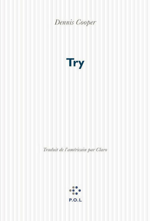 Try - Dennis Cooper - Livre