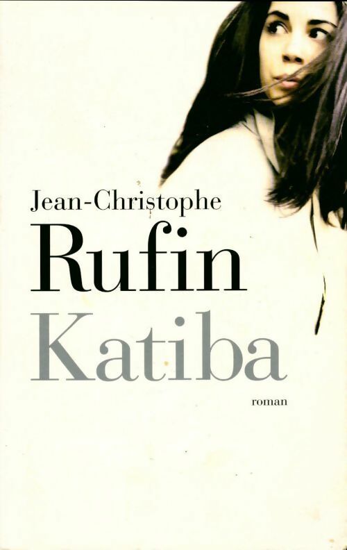 Katiba - Jean-Christophe Rufin - Livre