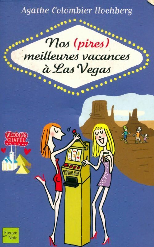 Livrenpoche : Nos (pires) meilleures vacances à las vegas - Agathe Colombier Hochberg - Livre