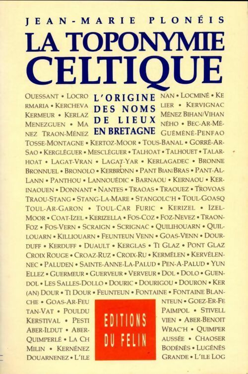 Livrenpoche : La toponymie celtique Tome I : Aspects historiques, géographie, physique - Jean-Marie Plonéis - Livre