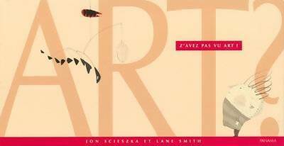 Livrenpoche : Z'avez pas vu art ? - Jon Scieszka - Livre