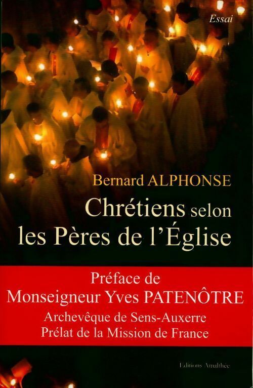Livrenpoche : Chrétiens selon les pères de l'Eglise - Alphonse Bernard - Livre