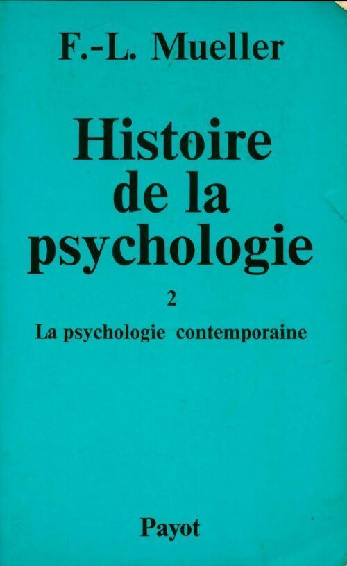 Livrenpoche : Histoire de la psychologie Tome II : La psychologie contemporaine - Fernand Lucien Mueller - Livre