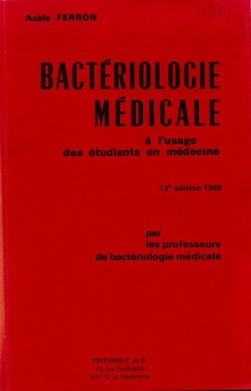Livrenpoche : Bactériologie médicale à l'usage des étudiants en médecine - Azèle Ferron - Livre