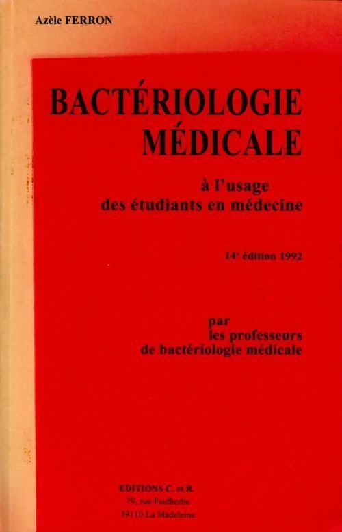 Livrenpoche : Bactériologie médicale à l'usage des étudiants en médecine - Azèle Ferron - Livre