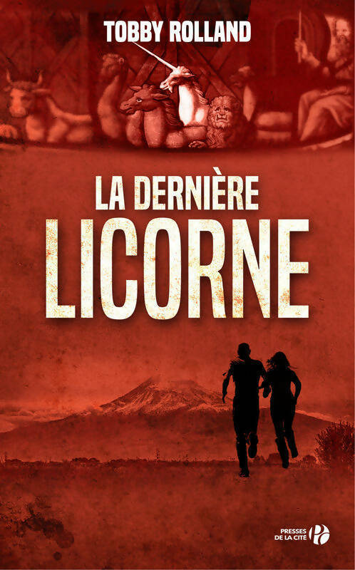La dernière licorne - Tobby Rolland - Livre