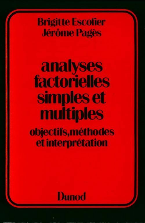 Livrenpoche : Analyses factorielles simples et multiples. Objectifs, méthodes et interprétation - Escofier - Livre
