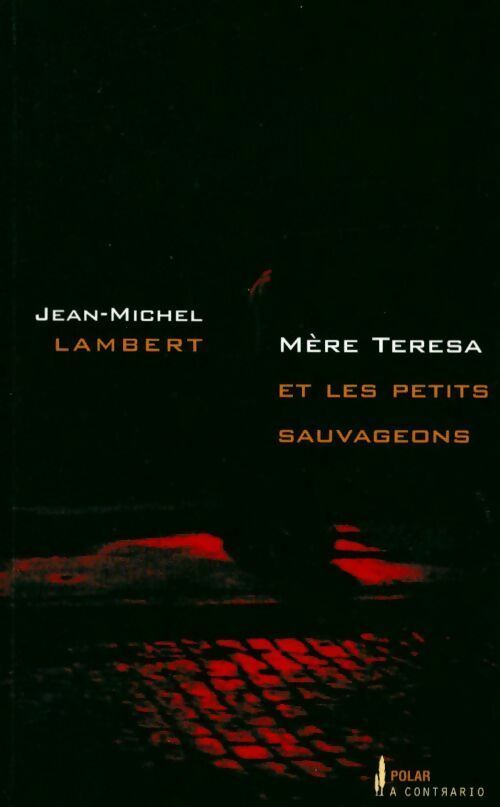 Livrenpoche : Mère Teresa et les petits sauvageons - Jean-Michel Lambert - Livre