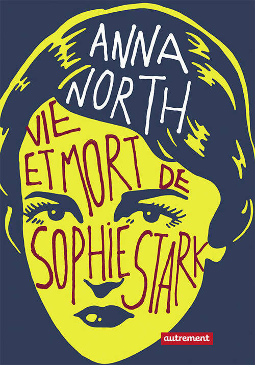 Livrenpoche : Vie et mort de Sophie Stark - Anna North - Livre