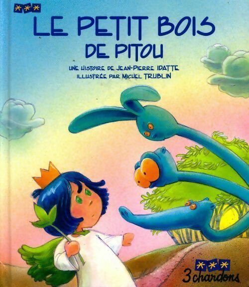 Le petit bois de pitou - Jean-Pierre Idatte -  3 Chardons GF - Livre