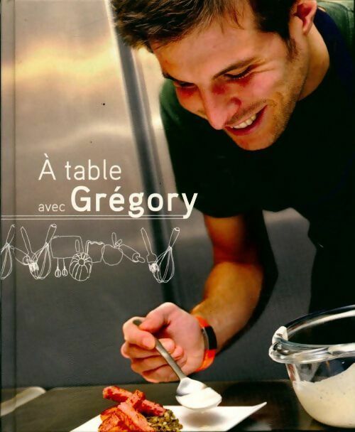 Coffret à table avec Grégory - Gregory Cuilleron -  M6 GF - Livre