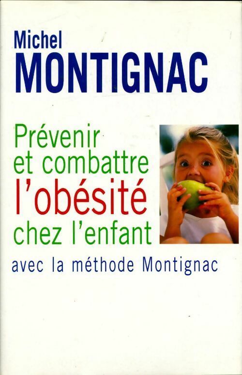 Livrenpoche : Prévenir et combattre l'obésité chez l'enfant - Michel Montignac - Livre