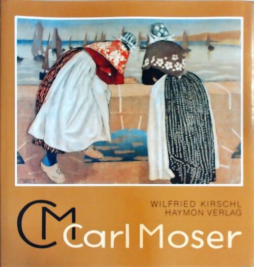 Livrenpoche : Carl Moser 1873-1939 - Wilfried Kirschl - Livre