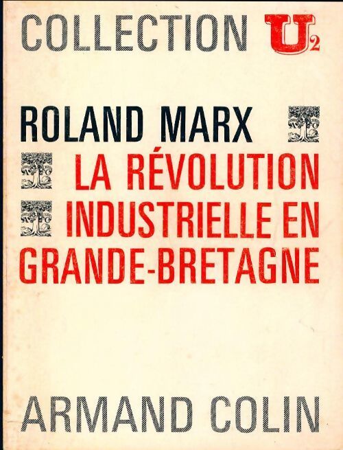 La révolution industrielle en Grande-Bretagne - Roland Marx - Livre
