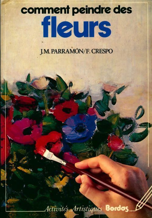 Livrenpoche : Comment peindre des fleurs - J. M. Parramon - Livre