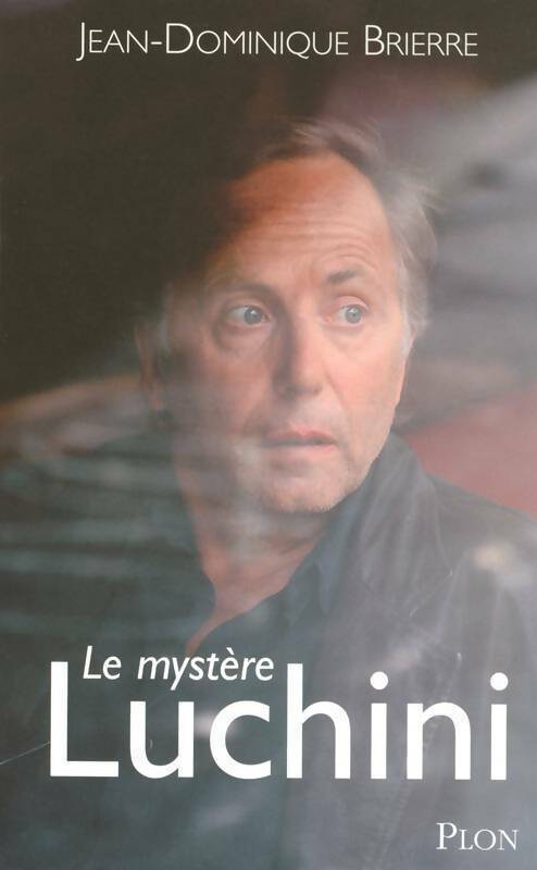 Livrenpoche : Le mystère Luchini - Jean-Dominique Brierre - Livre