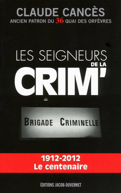 Les seigneurs de la crim' - Claude Cances - Livre