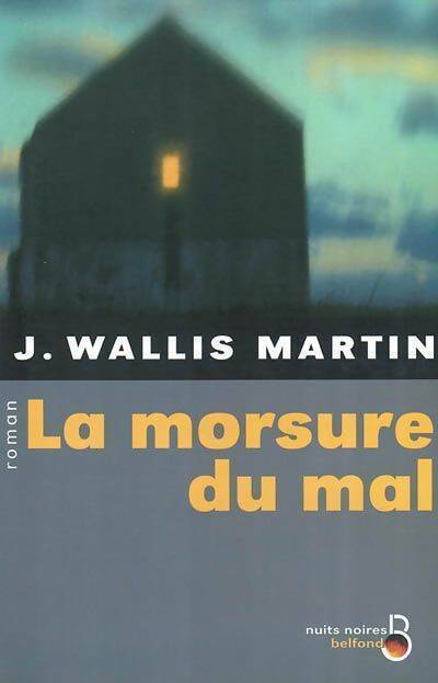Livrenpoche : La morsure du mal - J Wallis Martin - Livre
