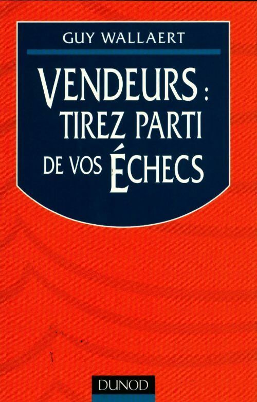 Livrenpoche : Vendeurs : Tirez parti de vos échecs - Guy Wallaert - Livre