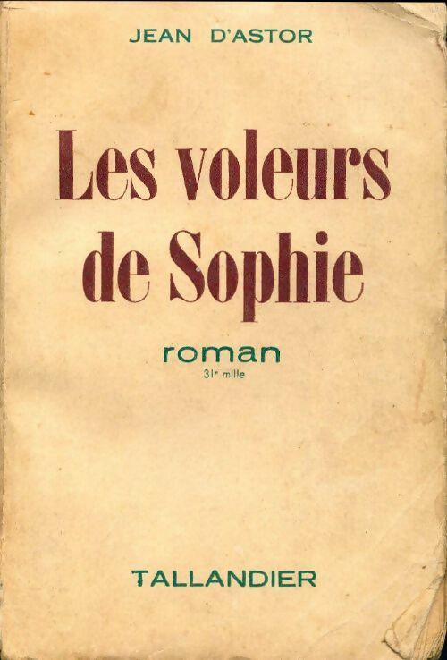 Les voleurs de Sophie - Jean D'Astor -  Tallandier - Livre