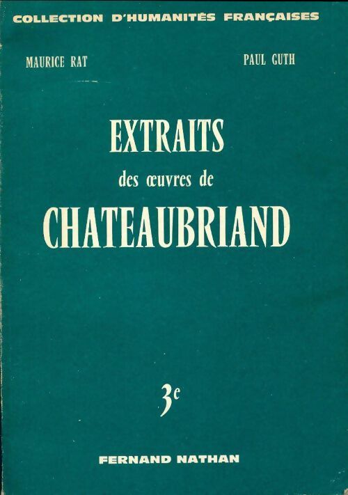 Extraits des oeuvres de chateaubriand - Maurice Rat -  Collection d'humanités françaises - Livre