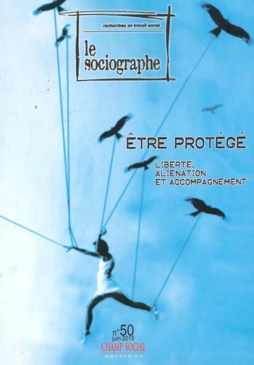 Le sociographe n°50 : Être protégé - Collectif - Livre