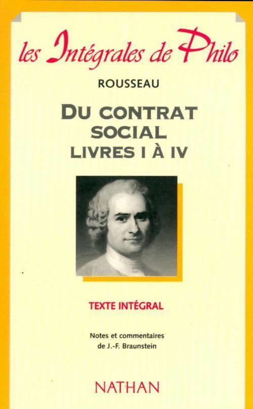 Du contrat social. Livres I à IV - Jean-Jacques Rousseau -  Les intégrales de philo - Livre