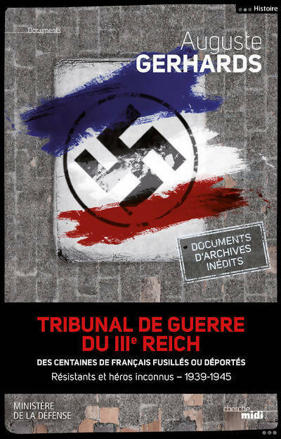 Livrenpoche : Tribunal de guerre du IIIe reich. Des centaines de français fusillés ou déportés - Auguste Gerhards - Livre