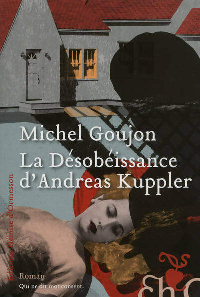 Livrenpoche : La désobéissance d'Andreas Kuppler - Michel Goujon - Livre