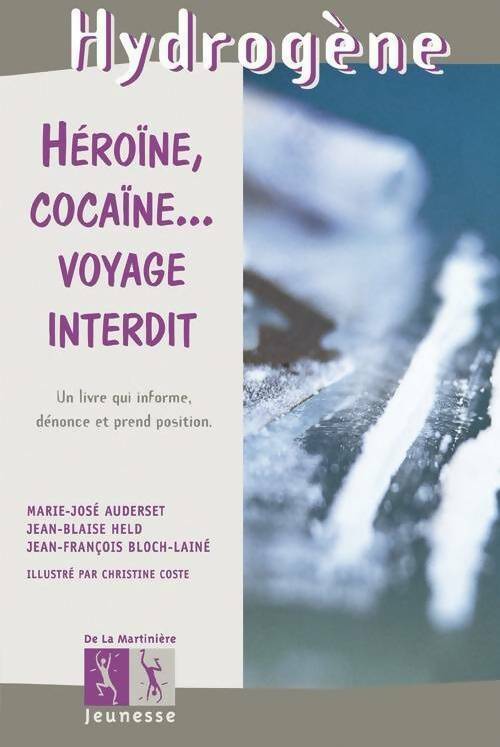 Livrenpoche : Héroïne, cocaïne... Voyage interdit - Marie-José Auderset - Livre