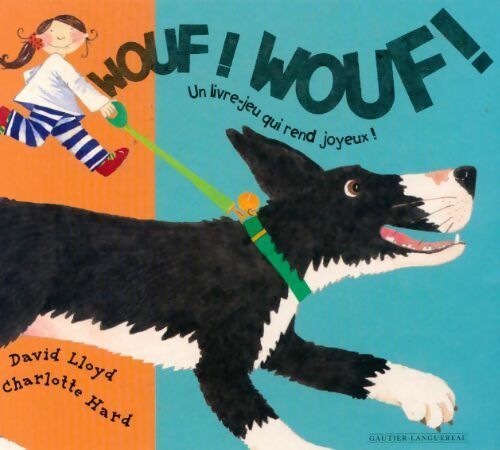 Wouf ! wouf ! : Un livre-jeu qui rend joyeux ! - David Lloyd - Livre