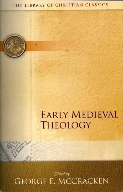 Livrenpoche : Early medieval theology - George E. McCracken - Livre