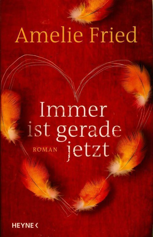 Livrenpoche : Immer ist gerade jetzt - Amelie Fried - Livre