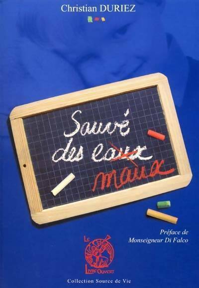 Livrenpoche : Sauvé des maux - Christian Duriez - Livre